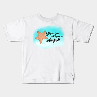 When You Wish Upon A Starfish Kids T-Shirt